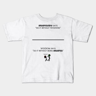 WISDOM  OVER STUPIDITY Kids T-Shirt